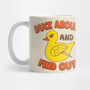 Duck Around and Find Out! Mug